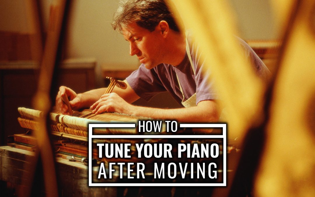 How to Tune Your Piano After Moving