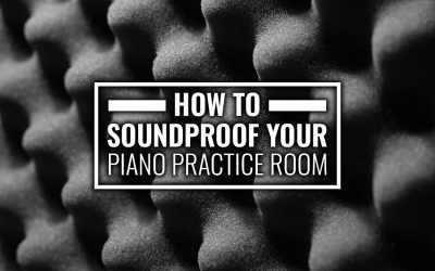 How to Soundproof Your Piano Practice Room