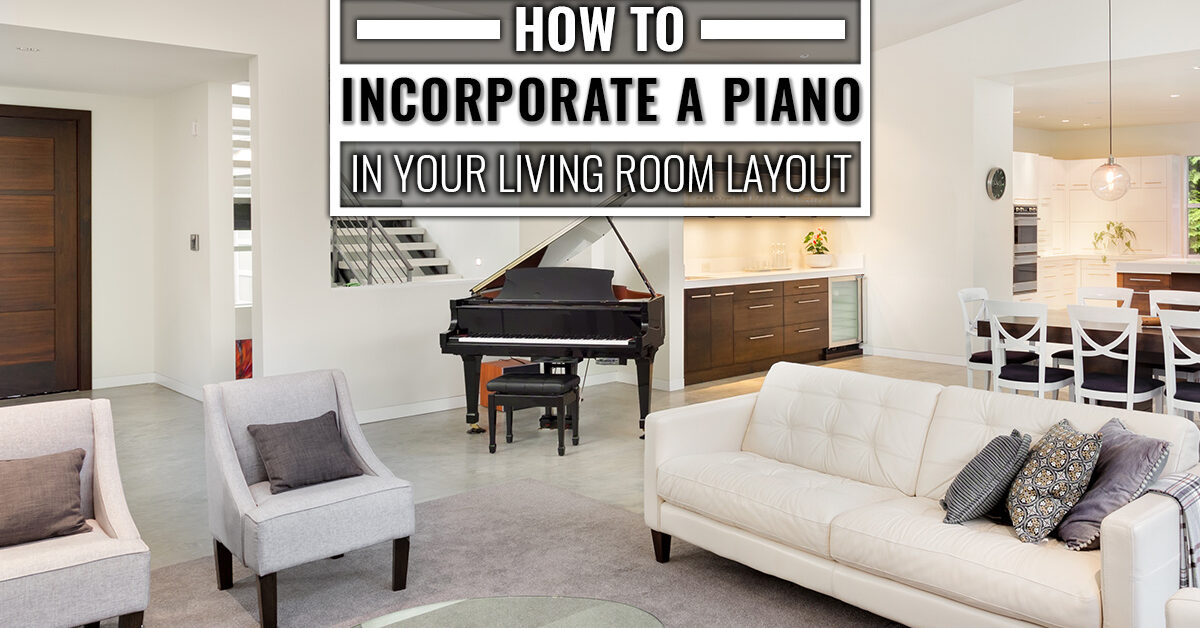 A Piano Into Your Living Room Layout