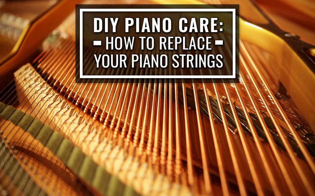 DIY Piano Care - How to Replace Your Piano Strings