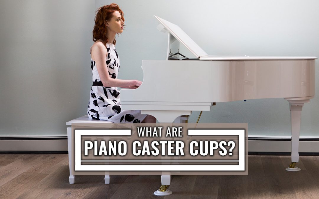 What Are Piano Caster Cups?