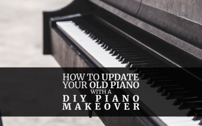 How to Update Your Old Piano With a DIY Piano Makeover