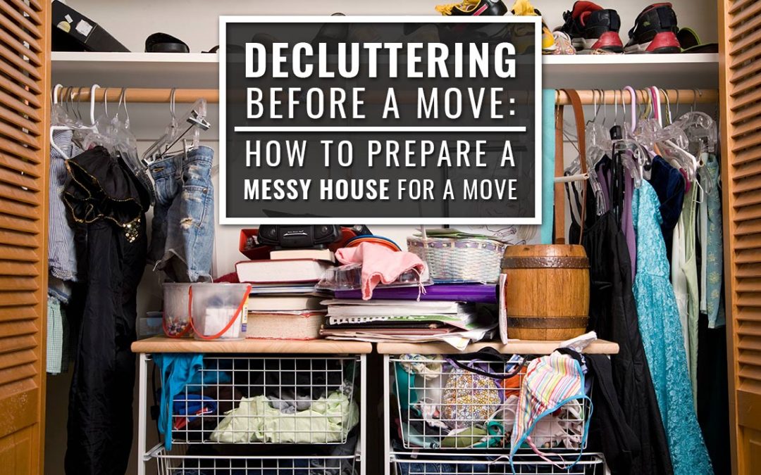Decluttering Before a Move: How to Prepare a Messy House for a Move