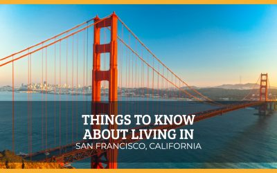 Things to Know About Living in San Francisco, California